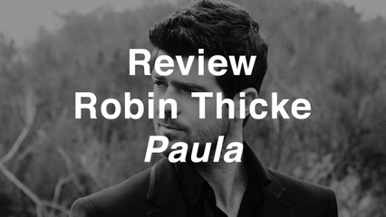 Robin Thicke - Paula | Review | Musique Info Service