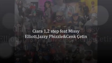 1,2 step Ciara feat Missy Elliott&Jazzy Phizzle&Cenk Çetin