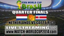 Watch Netherlands vs Costa Rica Live Stream Online World Cup 2014