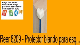 Vender en Reer 8209 - Protector blando para esq... Opiniones