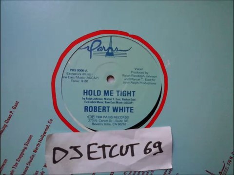 ROBERT WHITE -HOLD ME TIGHT(RIP ETCUT)(PARIS REC 84