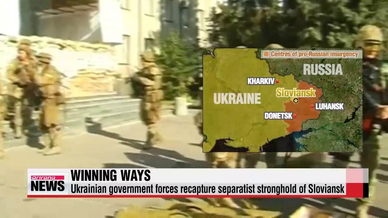 Ukrainian government forces recapture separatist stronghold of Sloviansk