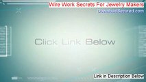 Wire Work Secrets For Jewelry Makers Download [wire work secrets for jewelry makers pdf]