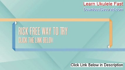 Learn Ukulele Fast Download PDF - Get It Now 2014