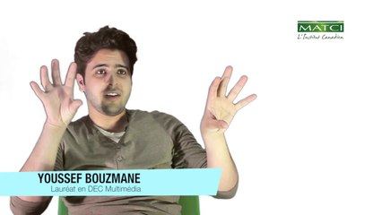 ▶ {témoignage} Youssef BOUZMANE - Lauréat en DEC Multimédia - l'institut Canadien MATCI