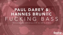 Paul Darey & Hannes Bruniic - Fucking Bass (Original Mix) [Freshin]