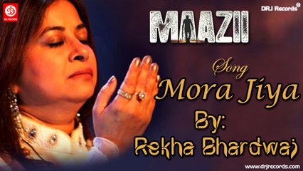 Mora Jiya Audio Song | Maazii | Rekha Bhardwaj