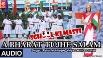 Aie Bharat Tujhe Salam | School Ki Masti | Rahul Mukharjee, Vidya Laxmi & Choras