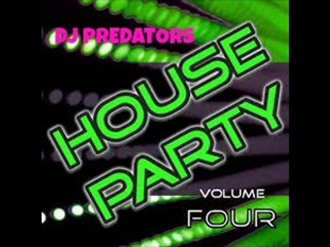 House Party Vol. Four - DJ PREDATORS