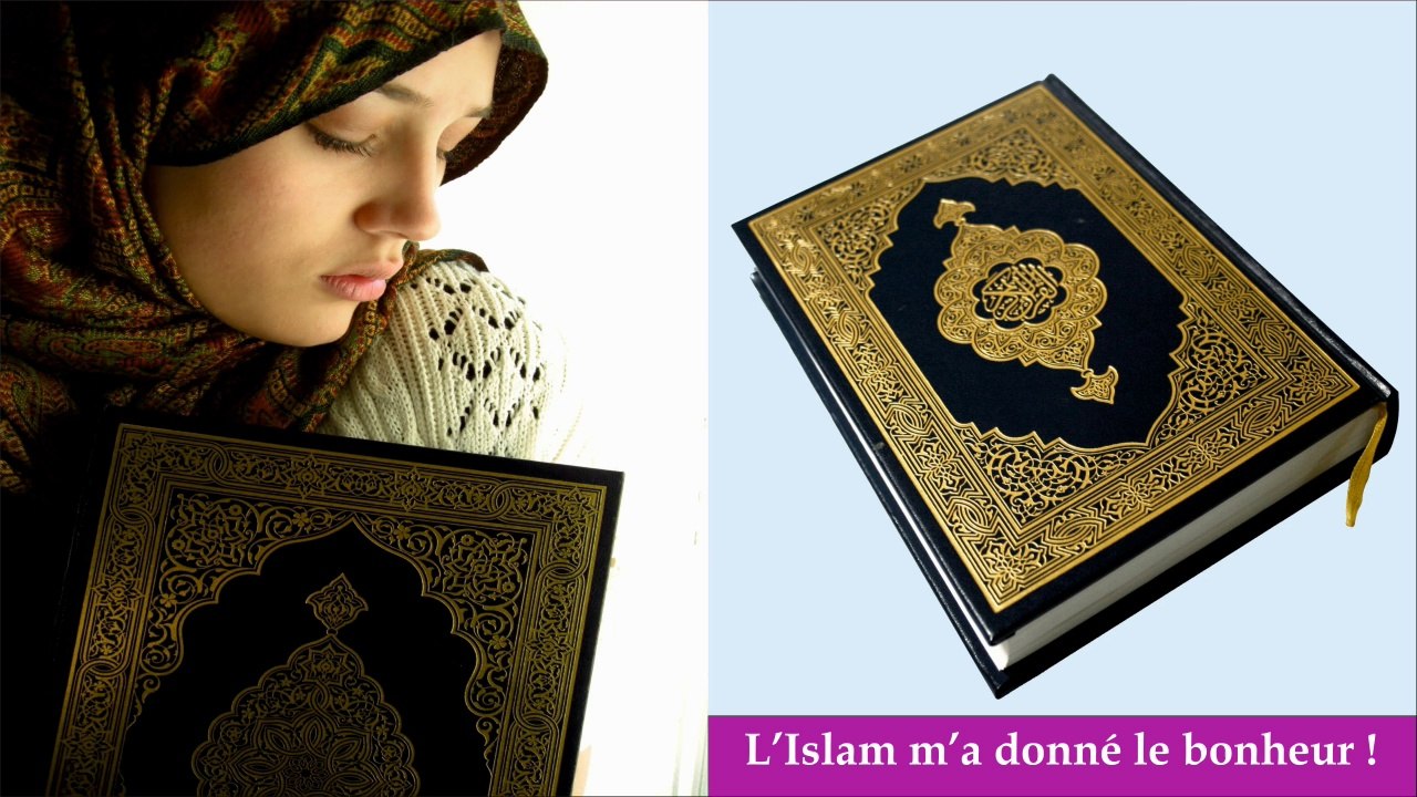 L'Islam m'a donné le bonheur !