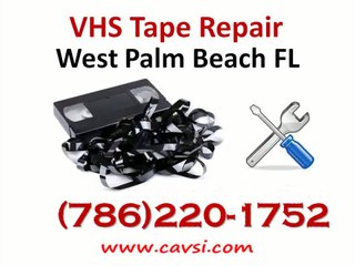 Video Tape Repair West Palm Beach FL (786)220-1752