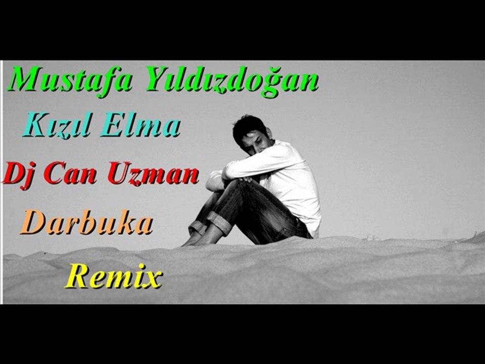 Mustafa Yıldızdoğan Kızıl Elma Dj Can Uzman Darbuka Remix