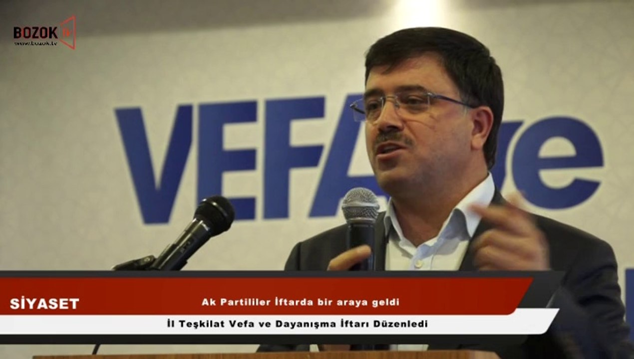 AK PARTİ VEFA VE DAYANIŞMA İFTARINDA BULUŞTU