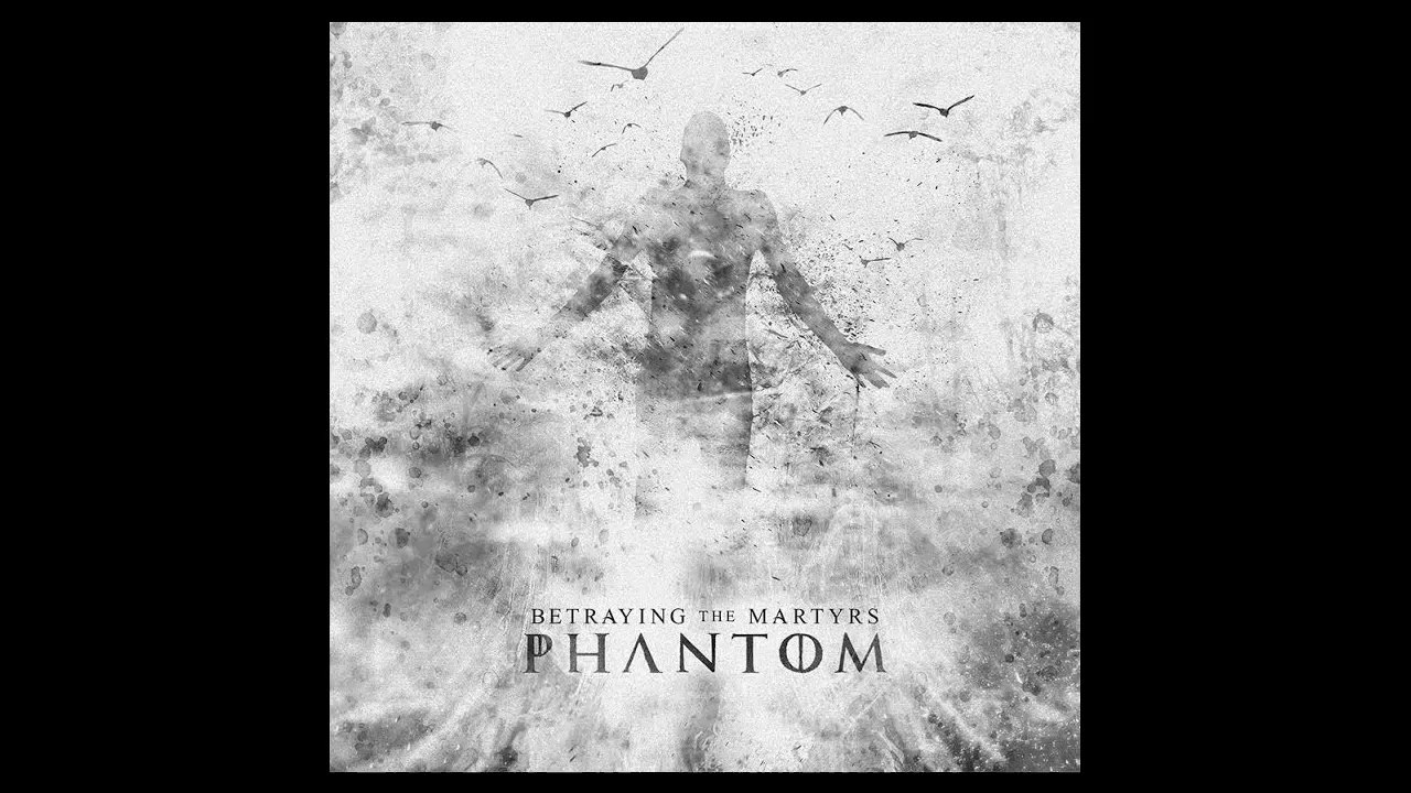 Betraying the Martyrs – Phantom FULL ALBUM DOWNLOAD