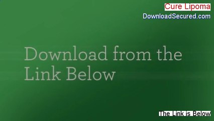 Cure Lipoma Free Review - See my Review [2014]