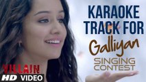 Galliyan Karaoke Track for Singing Contest  Ek Villain