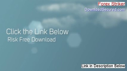 Forex Striker Download Free [Legit Download]