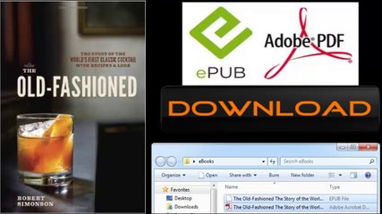 [FREE eBook] The Old-Fashioned: The Story of the World’s First Classic Cocktail, with Recipes and Lore by Robert Simonson