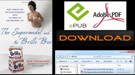 [FREE eBook] The Supermodel and the Brillo Box: Back Stories and Peculiar Economics from the World of Contemporary Art by Don Thompson