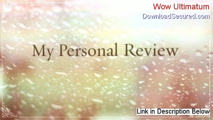 Wow Ultimatum Free Download (Legit Download 2014)