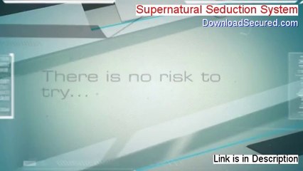 Supernatural Seduction System Download Free [Download Now 2014]