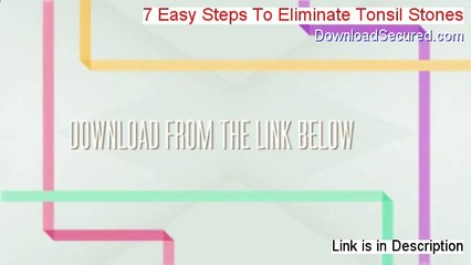 7 Easy Steps To Eliminate Tonsil Stones Free Review [Legit Review]