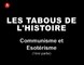 Les Tabous De L'Histoire - Episode 7 - Communisme & Esotérisme - Partie 1 (2/2)