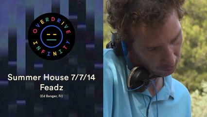 Feadz - Overdrive Infinity Summer House