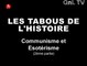 Les Tabous De L'Histoire - Episode 8 - Communisme & Esotérisme - Partie 2 (1/2)