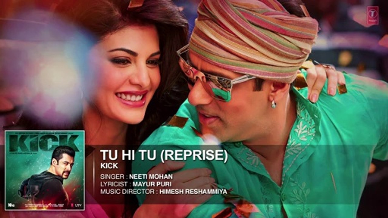 Tu Hi Tu (Reprise) - Kick - Neeti Mohan - Salman Khan - Jacqueline Fernandez