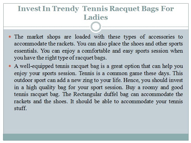 Invest in trendy tennis racquet bags for ladies