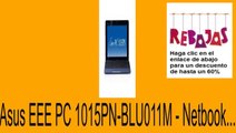 Vender en Asus EEE PC 1015PN-BLU011M - Netbook... Opiniones