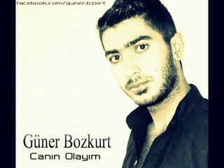 Güner BOZKURT -Canın Olayım