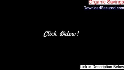 Organic Savings Reviewed - My Review 2014