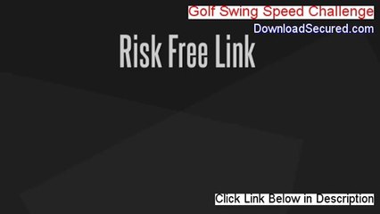 Golf Swing Speed Challenge Free Review - See my Review (2014)
