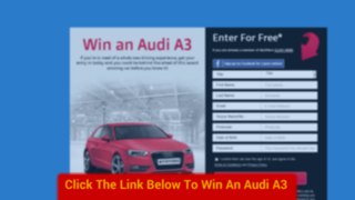 Win an Audi A3 - FREE Sign Up - UK ONLY