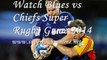 Live Blues vs Chiefs Rugby