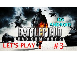 Let's Play Battlefield Bad Company 2 iOS Android / Mision 3 - Incomunicados