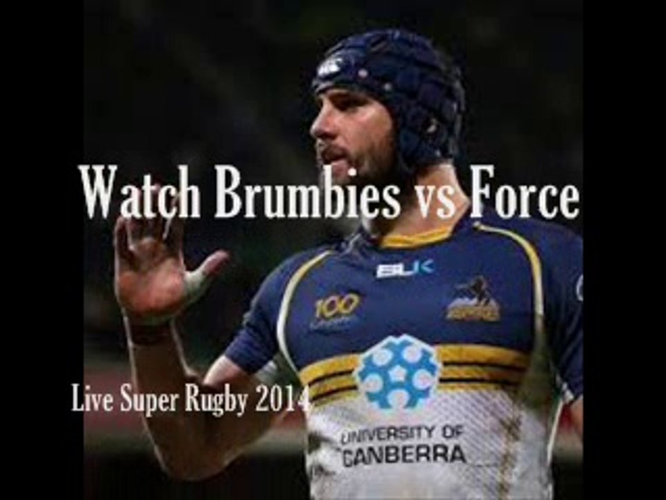 Super Rugby Brumbies vs Force Live Coverage On Your PC