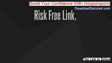 Boost Your Confidence With Hooponopono Reviews (See my Review 2014)