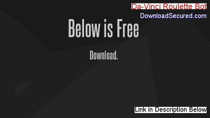 Da-Vinci Roulette Bot Download [Risk Free Download]