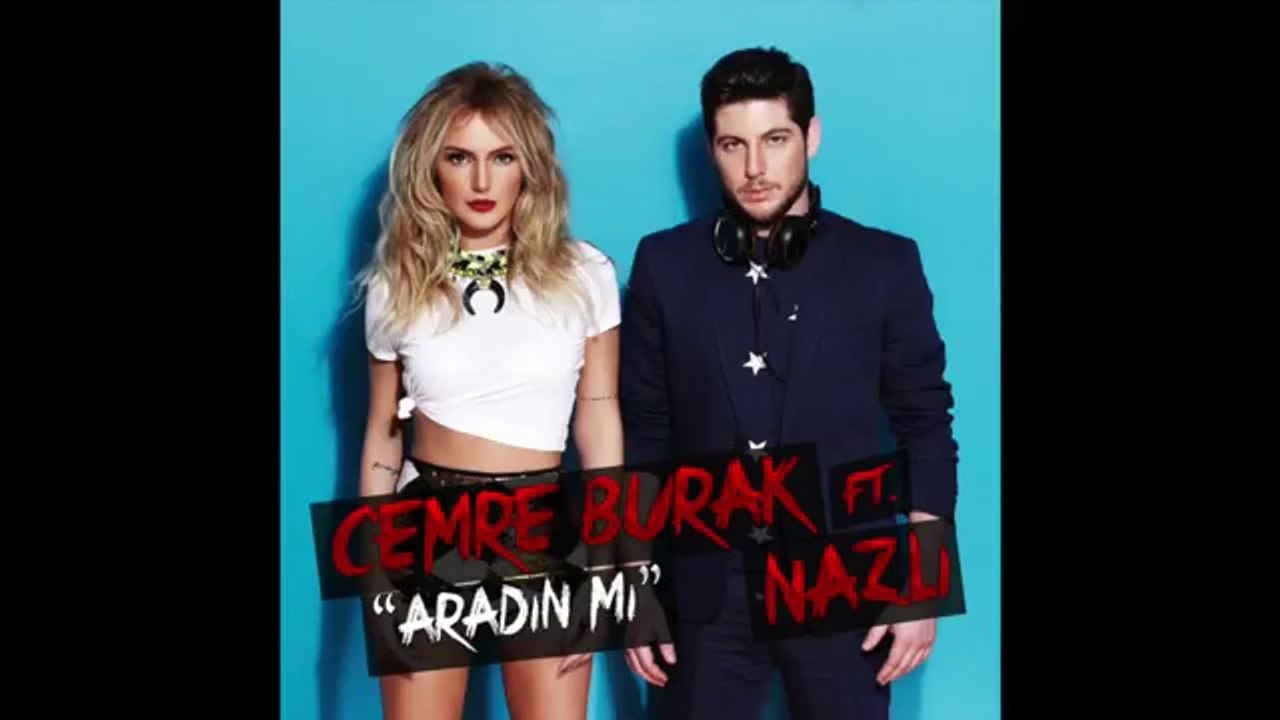 Cemre Burak feat Nazli - Aradin Mı