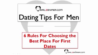 Dating Tips For Men - 6 Rules For Choosing The Best Place For First Dates