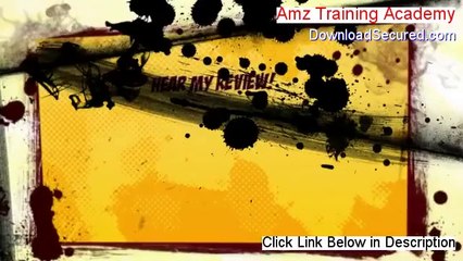 Amz Training Academy Review [Video Review 2014]