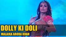 Dolly Ki Doli | Malaika Arora Shoot's Item Song