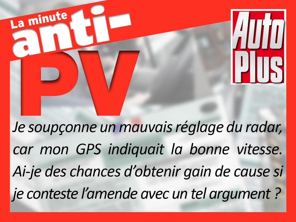 Mauvais réglage du radar qui m'a flashé car mon GPS indiquait la bonne vitesse. Est-ce contestable ?
