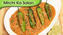 Mirchi Ka Salan - Popular Hyderabadi Curry Recipe By Ruchi Bharani