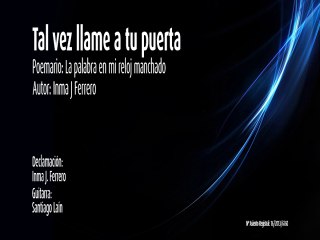 Tal vez llame a tu puerta - La palabra en mi reloj manchado - Inma J. Ferreo