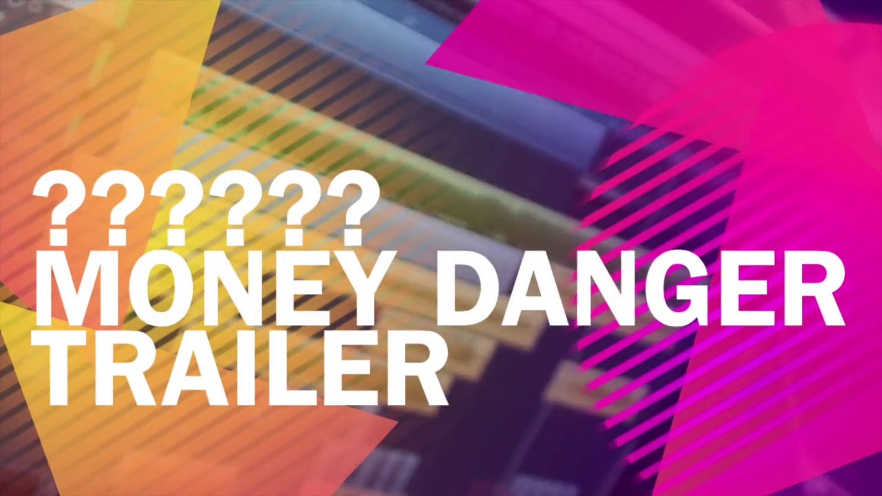 Money Danger Trailer final
