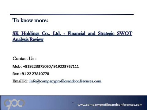 SK Holdings Co., Ltd. - Financial and Strategic SWOT Analysis Re